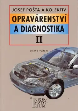 Učebnice pre SŠ - ostatné Opravárenství a diagnostika II - Josef Pošta