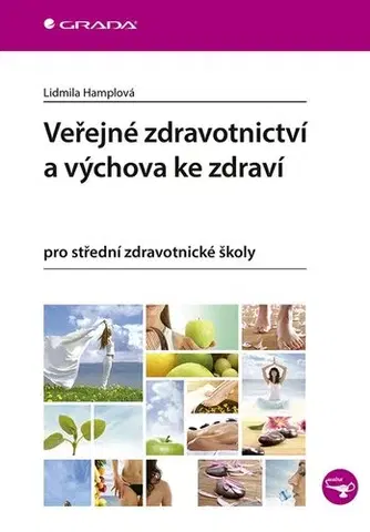 Učebnice pre SŠ - ostatné Veřejné zdravotnictví a výchova ke zdraví pro střední zdravotnické školy - Lidmila Hamplová