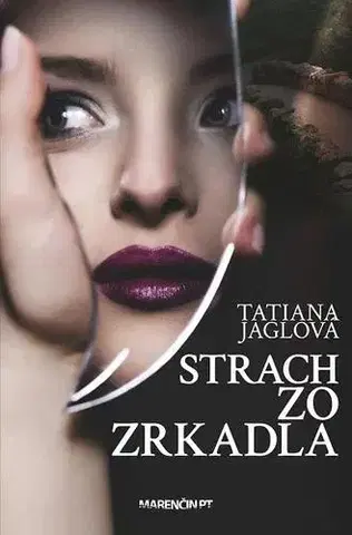 Slovenská beletria Strach zo zrkadla - Tatiana Jaglová