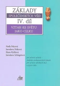Pre vysoké školy Základy společenských věd IV.díl - Jaroslava Pešková