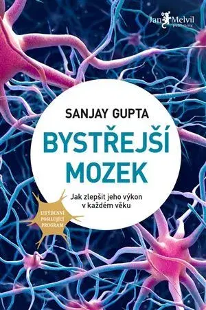 Psychológia, etika Bystřejší mozek - Sanjay Gupta