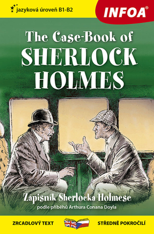 Zjednodušené čítanie The Case-Book of Sherlock Holmes B1-B2 (Zápisník Sherlocka Holmese) - Zrcadlová četba - Arthur Conan Doyle