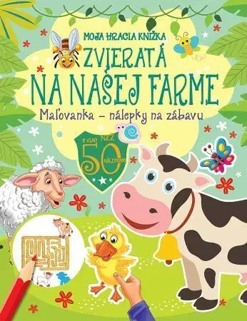 Nalepovačky, vystrihovačky, skladačky Zvieratá na našej farme - Moja hracia knižka