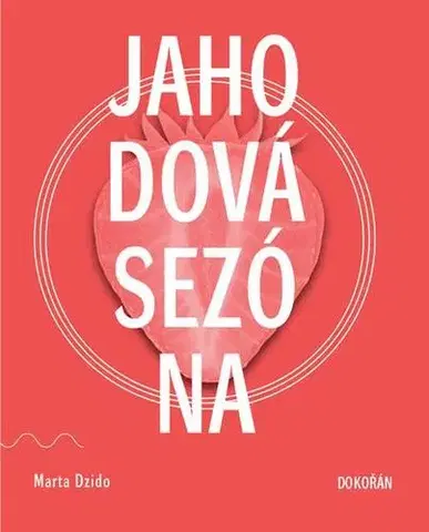 Romantická beletria Jahodová sezóna - Marta Dzido