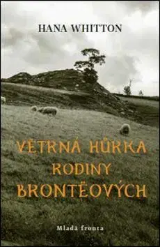Biografie - ostatné Větrná hůrka rodiny Brontëových - Hana Whitton