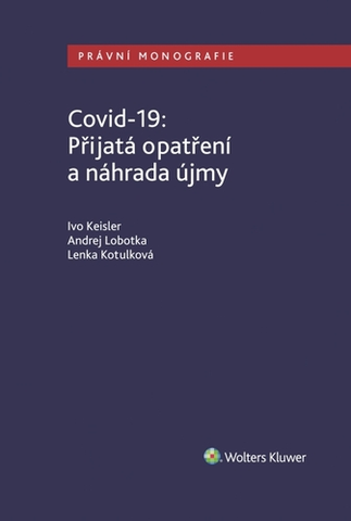 Právo - ostatné Covid-19: Přijatá opatření a náhrada újmy - Kolektív autorov