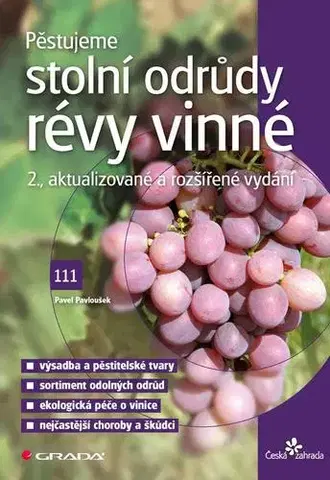 Úžitková záhrada Pěstujeme stolní odrůdy révy vinné 2., aktualizované a rozšířené vydání - Pavel Pavloušek