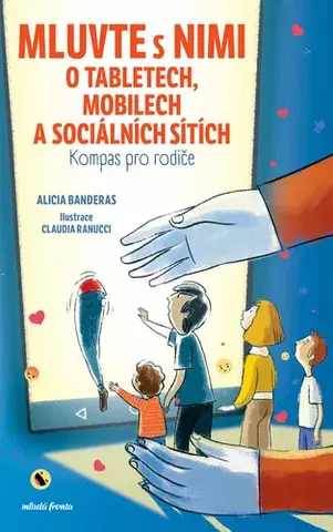 Encyklopédie pre deti a mládež - ostatné Mluvte s nimi o tabletech, mobilech a sociálních sítích - Alicia Banderas