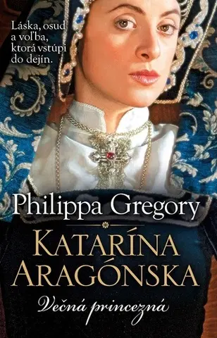 Historické romány Katarína Aragónska - Philippa Gregory