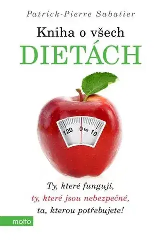 Zdravá výživa, diéty, chudnutie Kniha o všech dietách - Patrick-Pierre Sabatier,Miluša Krejčová