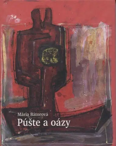 Slovenská poézia PUSTE A OAZY - Mária Bátorová,Peter Chalupa
