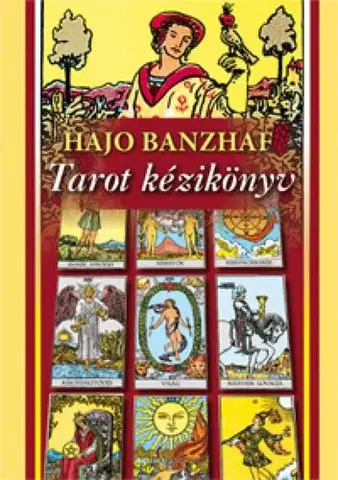 Veštenie, tarot, vykladacie karty Tarot kézikönyv - Hajo Banzhaf