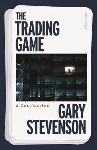 Biografie - ostatné The Trading Game - Gary Stevenson