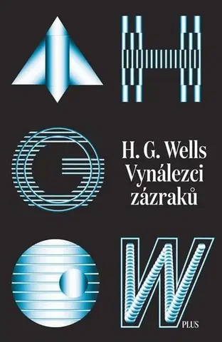 Novely, poviedky, antológie Vynálezci zázraků. Sebrané povídky H. G. Wellse. Svazek I - Herbert George Wells