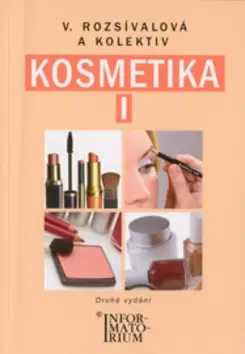 Učebnice pre SŠ - ostatné Kosmetika I. - Kolektív autorov,Věra Rozsívalová