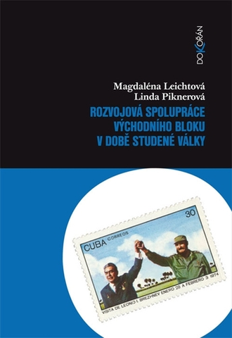 História - ostatné Rozvojová spolupráce východního bloku v době studené války - Magdaléna Leichtová,Linda Piknerová