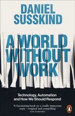 Cudzojazyčná literatúra A World Without Work - Daniel Susskind