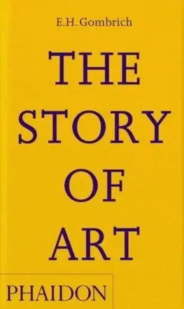 Dejiny, teória umenia The Story of Art - Ernst H. Gombrich