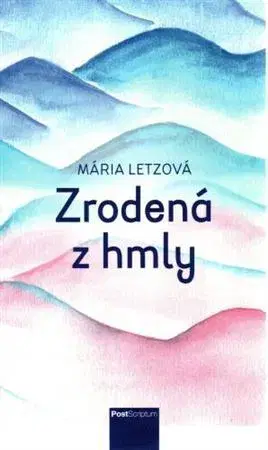 Novely, poviedky, antológie Zrodená z hmly - Mária Letzová