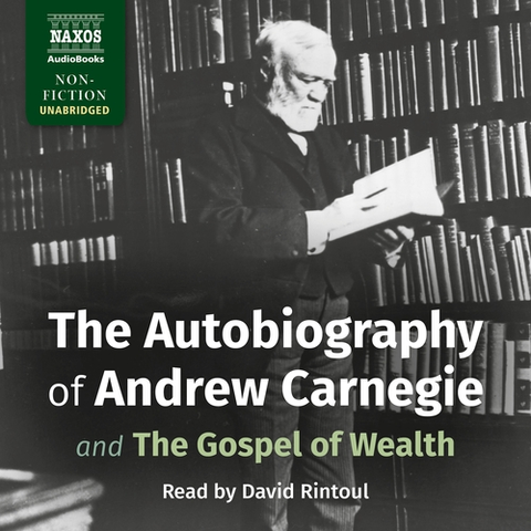 Biografie - ostatné Naxos Audiobooks The Autobiography of Andrew Carnegie and The Gospel of Wealth (EN)