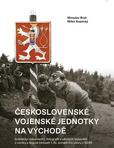 Svetové dejiny, dejiny štátov Československé vojenské jednotky na východě - Miroslav Brož,Milan Kopecký