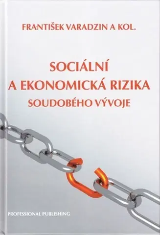 Sociológia, etnológia Sociální a ekonomická rizika soudobého vývoje - František Varadzin