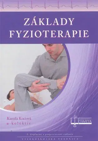 Medicína - ostatné Základy fyzioterapie - Kamila Kociová,Kolektív autorov