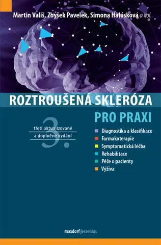 Medicína - ostatné Roztroušená skleróza pro praxi, 3. vydání - Martin Vališ,Zbyšek Pavelek,Simona Halúsková
