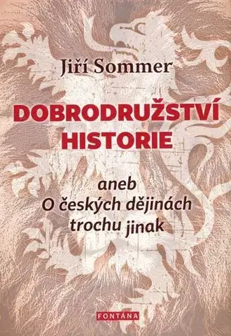 Slovenské a české dejiny Dobrodružství historie - Jiří Sommer