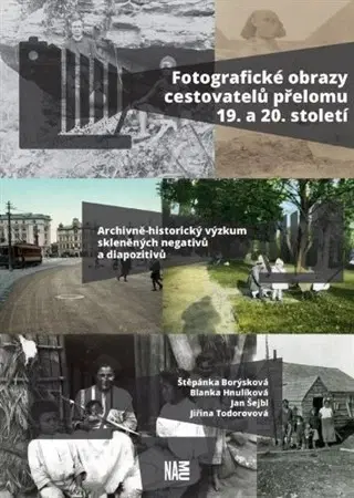 Fotografia Fotografické obrazy cestovatelů přelomu 19. a 20. století - Štěpánka Borýsková