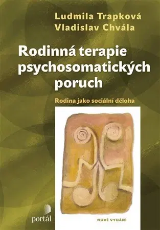 Partnerstvo a rodičovstvo - ostatné Rodinná terapie psychosomatických poruch - Ludmila Trapková