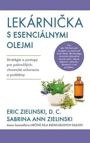 Zdravie, životný štýl Lekárnička s esenciálnymi olejmi - Eric Zielinski a Sarina Ann Zielinski