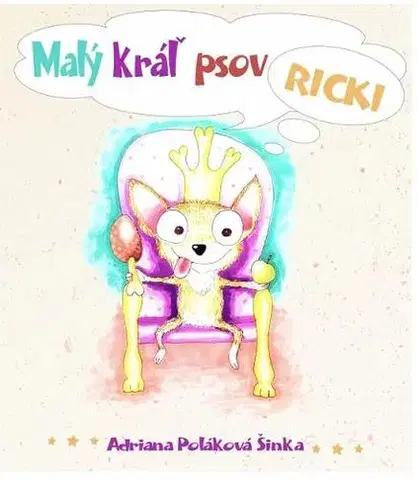 Rozprávky Malý kráľ psov Ricki - Adriana Šinka Poláková