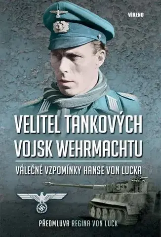 História Velitel tankových vojsk wehrmachtu - Hans von Luck
