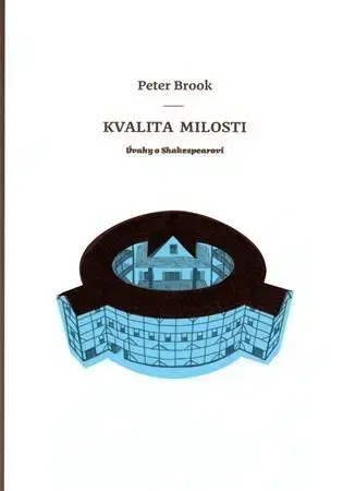 Divadlo - teória, história,... Kvalita milosti - Peter Brook