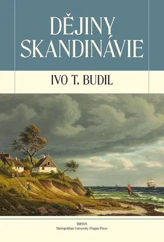 História Dějiny Skandinávie - Ivo T. Budil