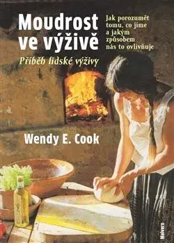 Zdravá výživa, diéty, chudnutie Moudrost ve výživě - Wendy E. Cook