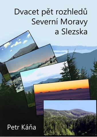 Geografia - ostatné Dvacet pět rozhledů Severní Moravy a Slezska - Petr Káňa