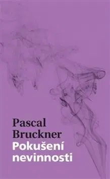 Eseje, úvahy, štúdie Pokušení nevinnosti - Pascal Brukner
