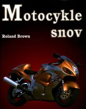Auto, moto Motocykle snov - Roland Brown