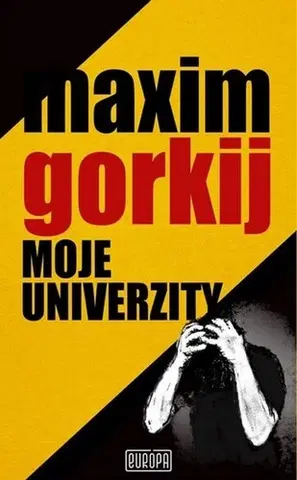 Svetová beletria Moje univerzity - Maxim Gorkij