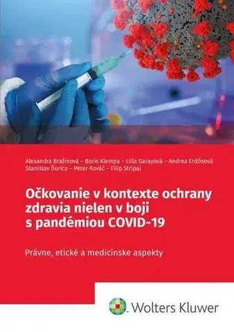 Medicína - ostatné Očkovanie v kontexte ochrany zdravia nielen v boji s pandémiou COVID-19 - Kolektív autorov