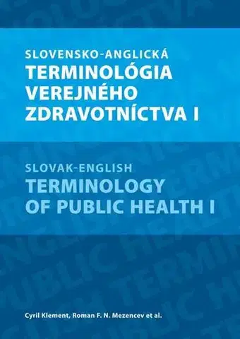 Medicína - ostatné Slovensko-anglická terminológia verejného zdravotníctva I - Kolektív autorov