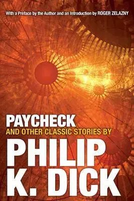 Cudzojazyčná literatúra Paycheck and Other Classic Stories by Philip K. Dick - Philip K. Dick