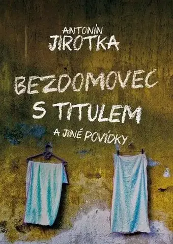Detektívky, trilery, horory Bezdomovec s titulem - Antonín Jirotka