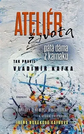 Biografie - ostatné Ateliér života - pátá dáma z karnaku - Irena Nováková Kafková