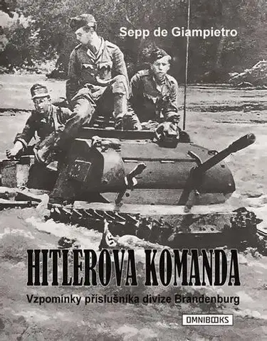 Vojnová literatúra - ostané Hitlerova komanda - Sepp de Giampietro