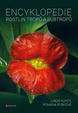 Biológia, fauna a flóra Encyklopedie rostlin tropů a subtropů - Romana Rybková
