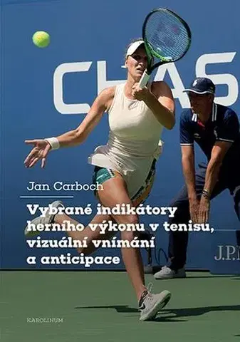 Tenis, golf Vybrané indikátory herního výkonu v tenisu, vizuální vnímání a anticipace - Jan Carboch