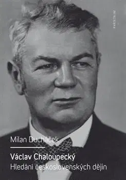 História Václav Chaloupecký - Milan Ducháček